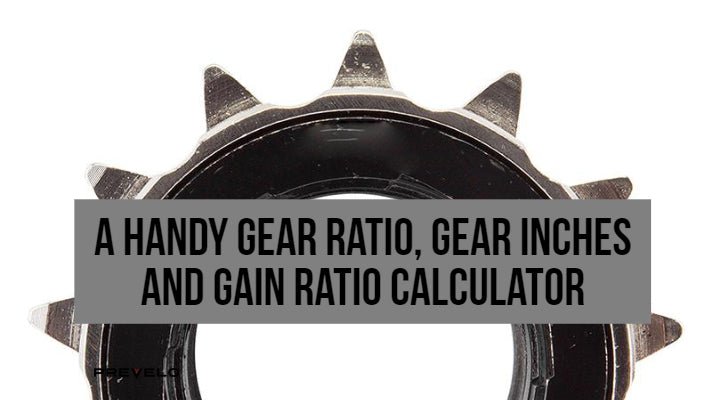 Gear Ratio, Gear Inches & Gain Ratio Calculator  Prevelo Bikes